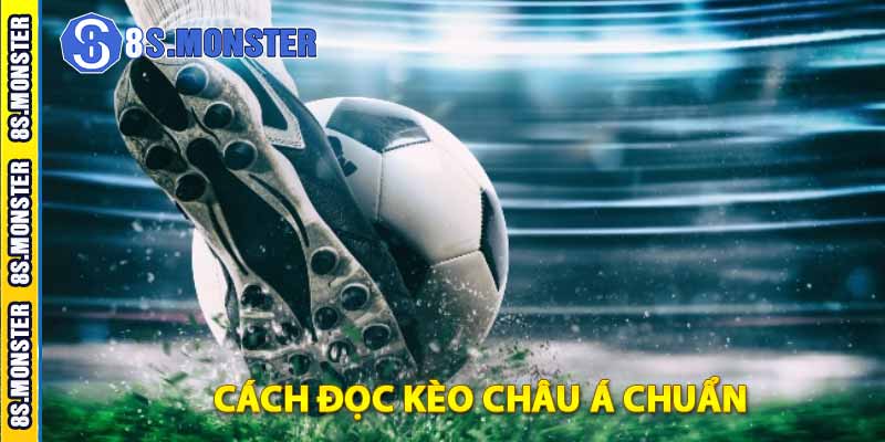 Cách đọc kèo châu á chuẩn