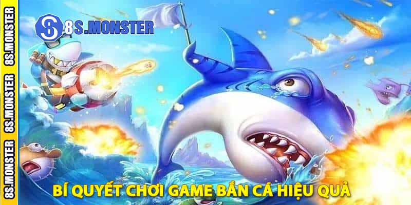 bí quyết chơi game bắn cá hiệu quả