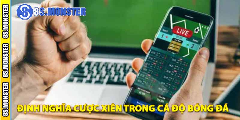 định nghĩa cược xiên trong cá độ bóng đá