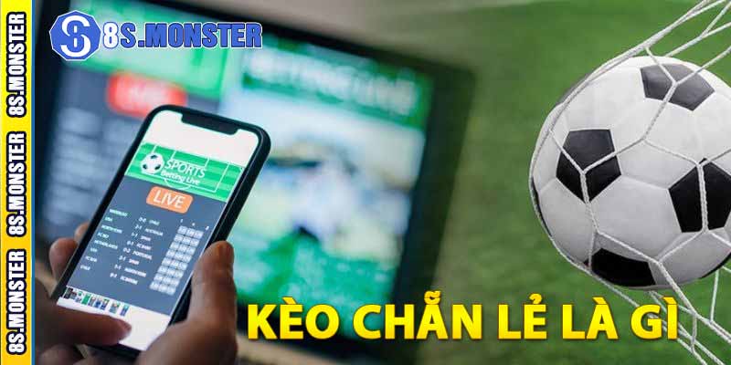 kèo chẵn lẻ là gì